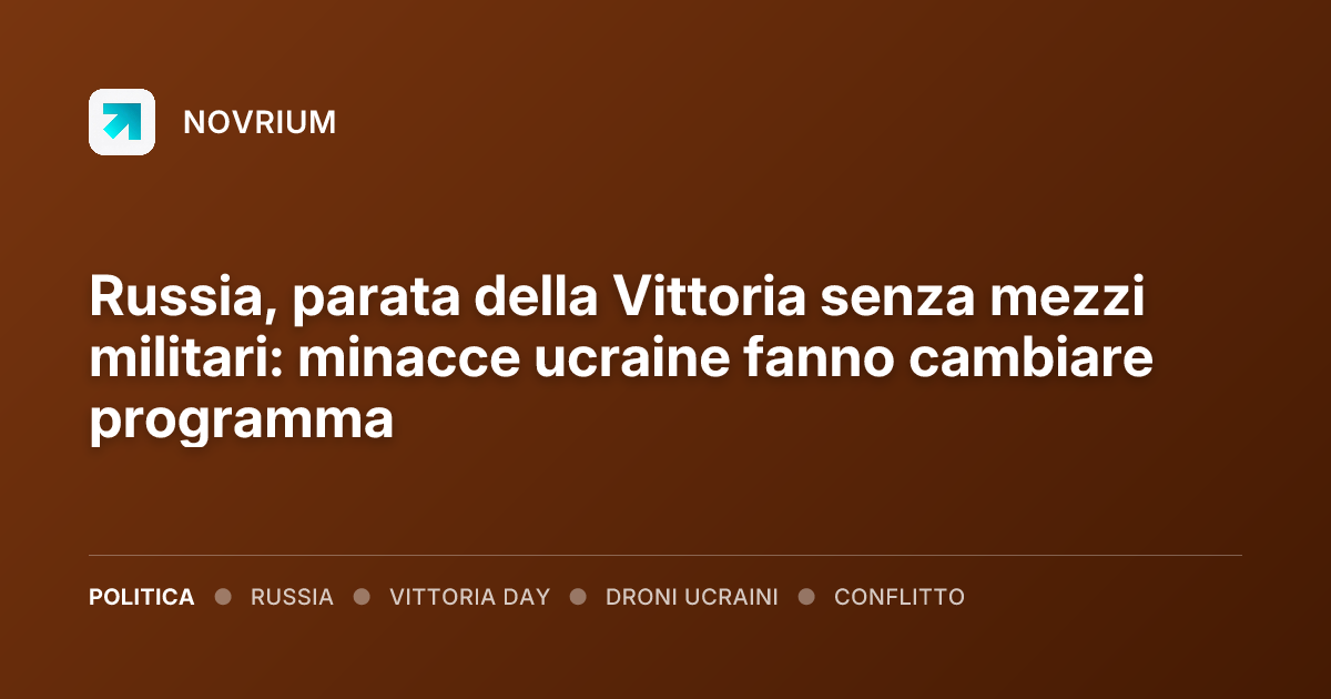 Russia, parata della Vittoria senza mezzi militari: minacce ucraine fanno cambiare programma