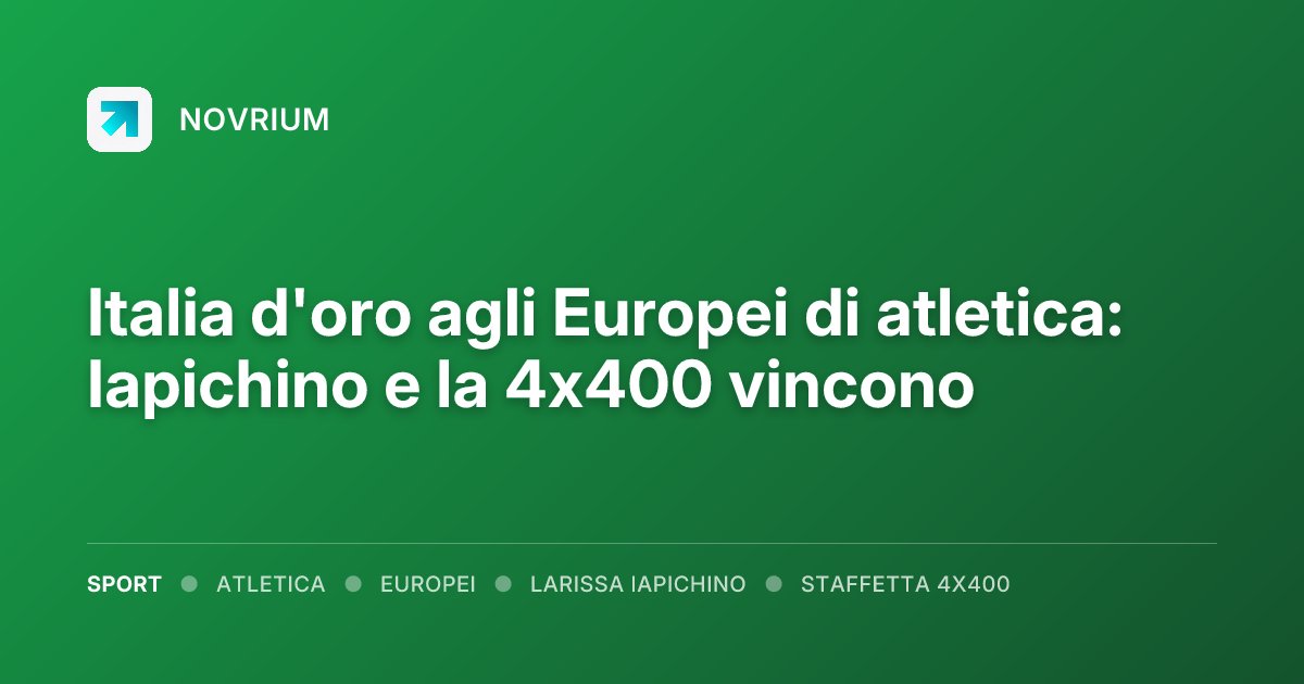Italia d'oro agli Europei di atletica: Iapichino e la 4x400 vincono