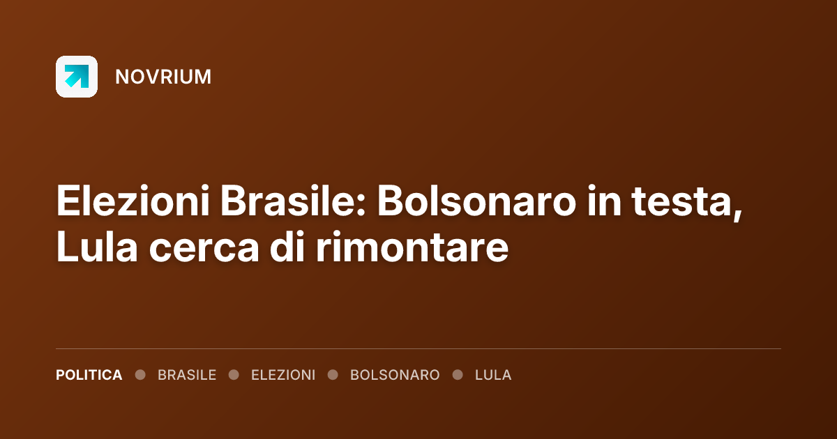 Elezioni Brasile: Bolsonaro in testa, Lula cerca di rimontare