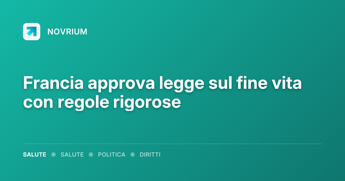 Francia approva legge sul fine vita con regole rigorose
