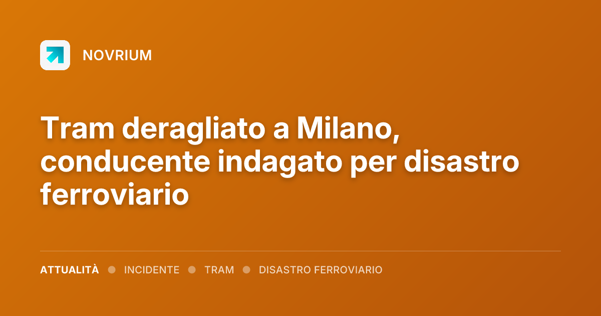 Tram deragliato a Milano, conducente indagato per disastro ferroviario