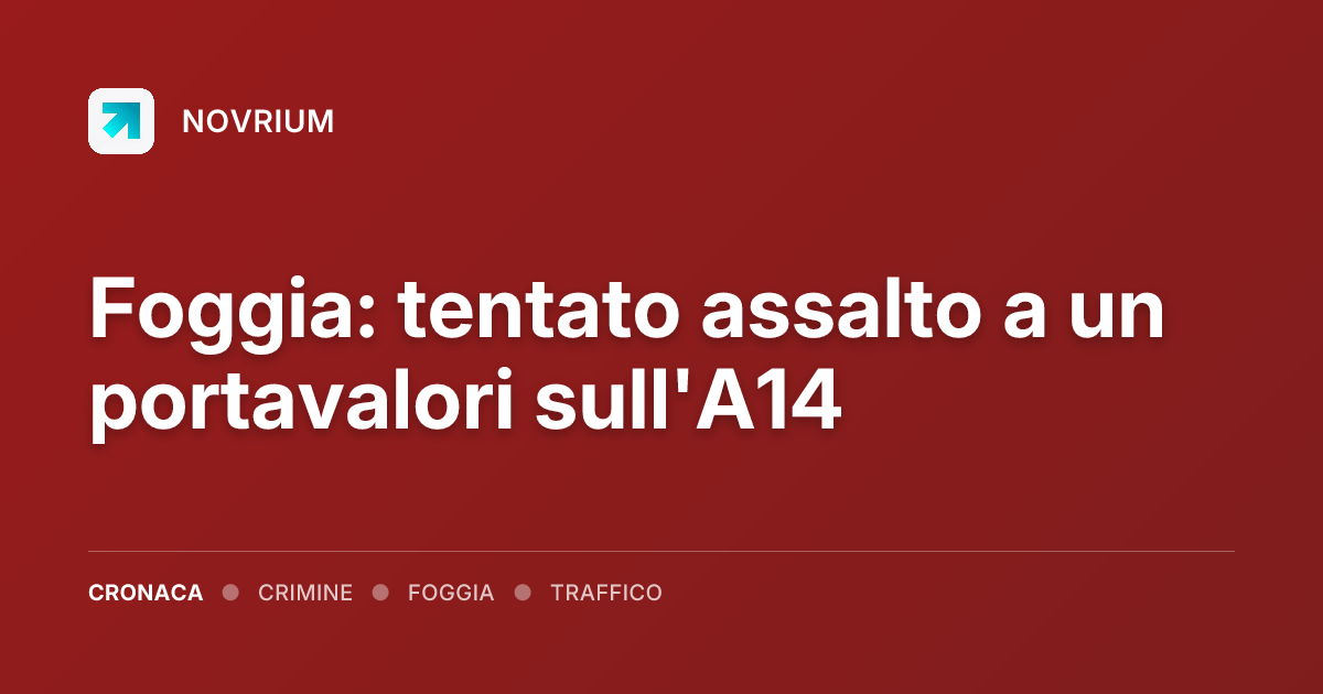 Foggia: tentato assalto a un portavalori sull'A14