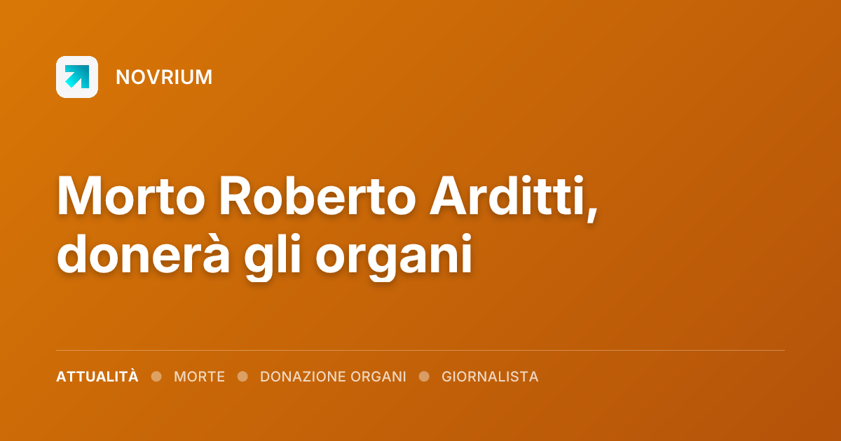 Morto Roberto Arditti, donerà gli organi