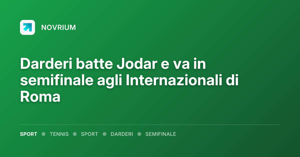 Darderi batte Jodar e va in semifinale agli Internazionali di Roma