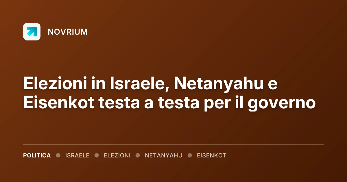 Elezioni in Israele, Netanyahu e Eisenkot testa a testa per il governo