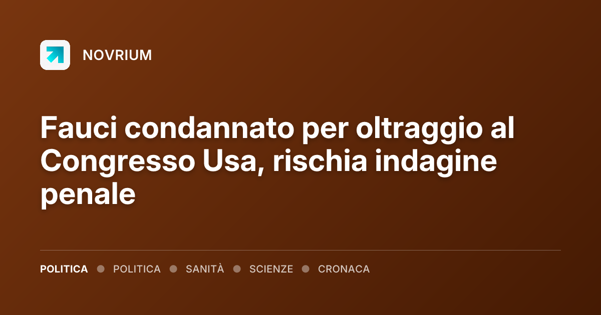 Fauci condannato per oltraggio al Congresso Usa, rischia indagine penale