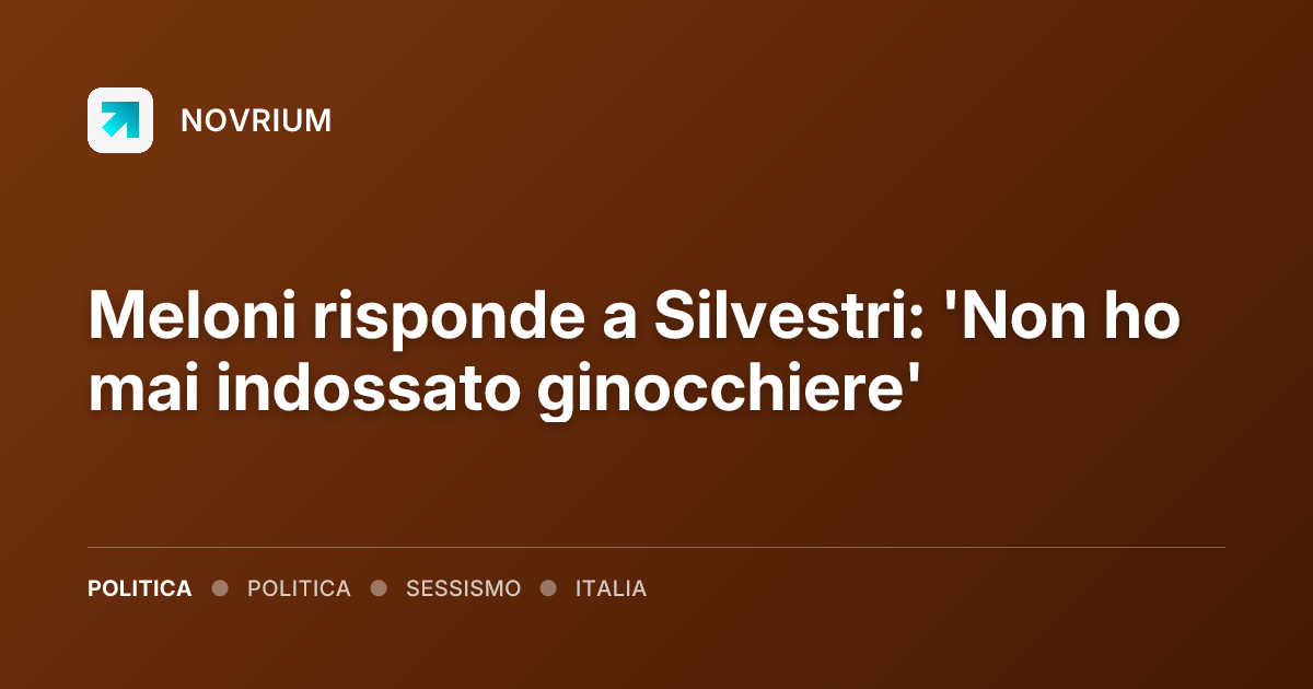 Meloni risponde a Silvestri: 'Non ho mai indossato ginocchiere'