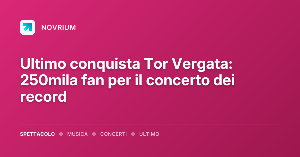 Ultimo conquista Tor Vergata: 250mila fan per il concerto dei record