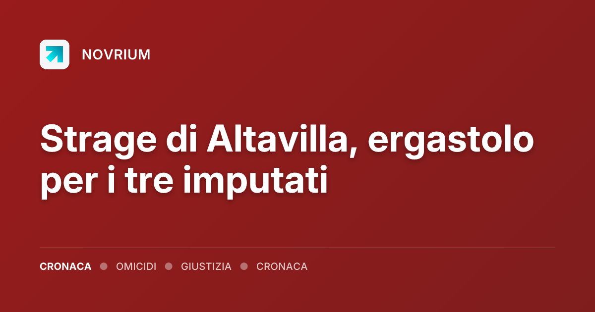 Strage di Altavilla, ergastolo per i tre imputati