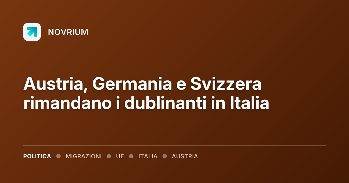Austria, Germania e Svizzera rimandano i dublinanti in Italia