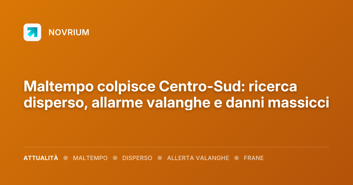 Maltempo colpisce Centro-Sud: ricerca disperso, allarme valanghe e danni massicci