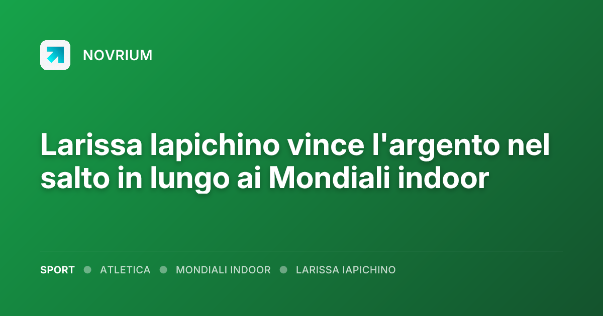 Larissa Iapichino vince l'argento nel salto in lungo ai Mondiali indoor