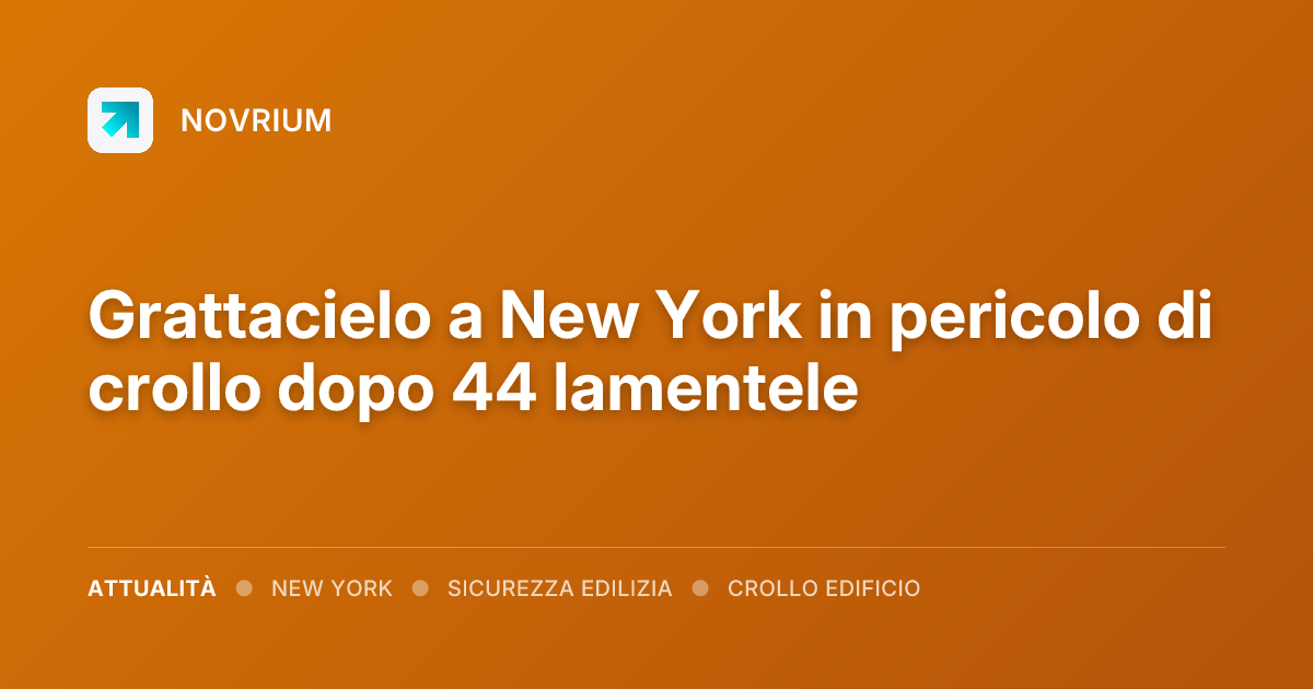 Grattacielo a New York in pericolo di crollo dopo 44 lamentele