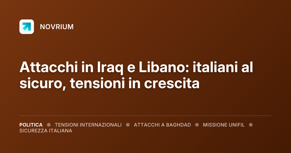 Attacchi in Iraq e Libano: italiani al sicuro, tensioni in crescita