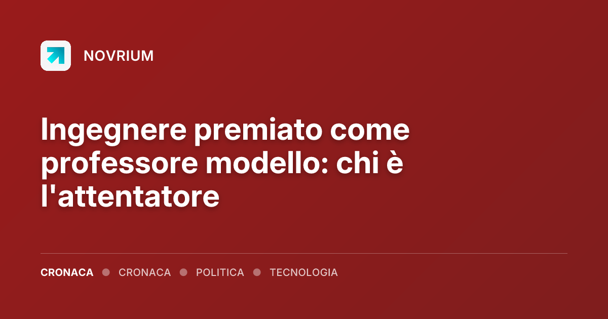 Ingegnere premiato come professore modello: chi è l'attentatore