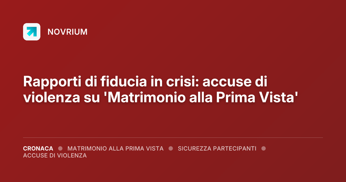 Rapporti di fiducia in crisi: accuse di violenza su 'Matrimonio alla Prima Vista'