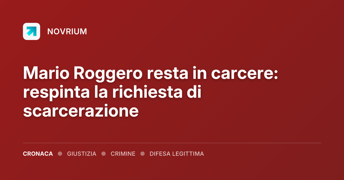 Mario Roggero resta in carcere: respinta la richiesta di scarcerazione