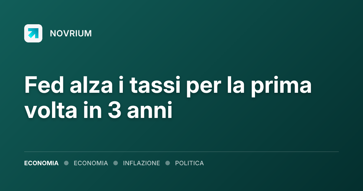 Fed alza i tassi per la prima volta in 3 anni