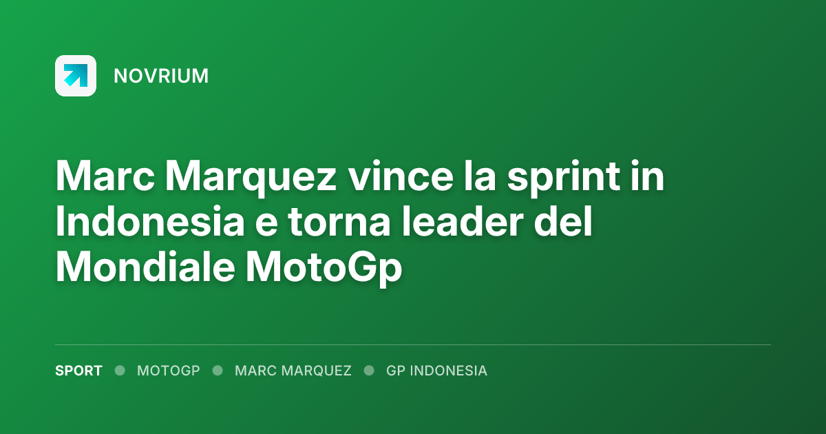 Marc Marquez vince la sprint in Indonesia e torna leader del Mondiale MotoGp