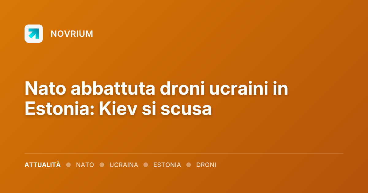 Nato abbattuta droni ucraini in Estonia: Kiev si scusa