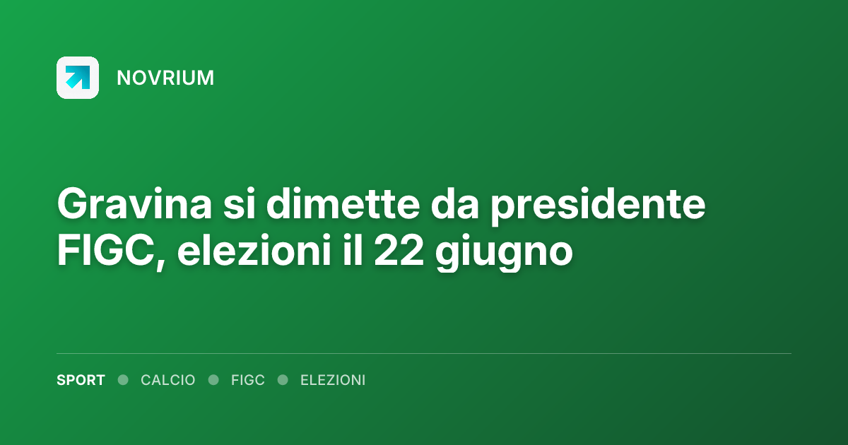 Gravina si dimette da presidente FIGC, elezioni il 22 giugno