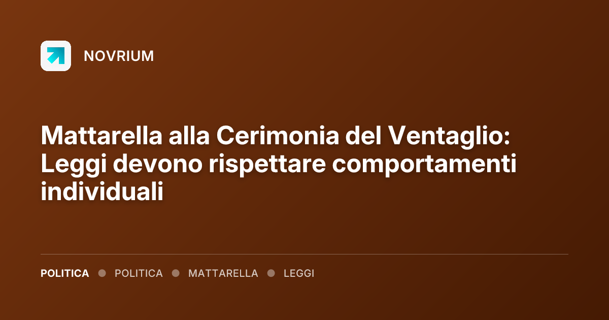 Mattarella alla Cerimonia del Ventaglio: Leggi devono rispettare comportamenti individuali
