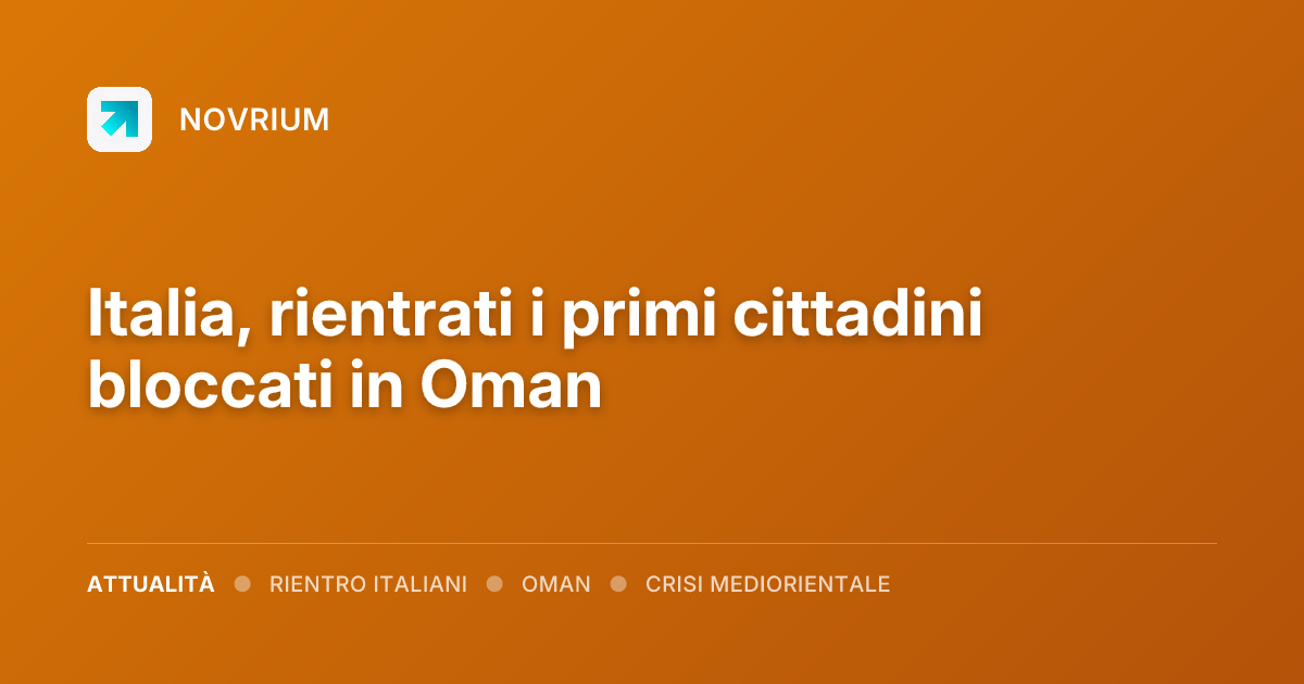 Italia, rientrati i primi cittadini bloccati in Oman
