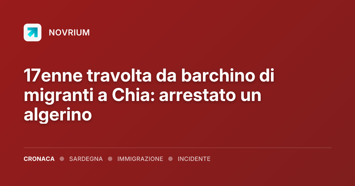 17enne travolta da barchino di migranti a Chia: arrestato un algerino