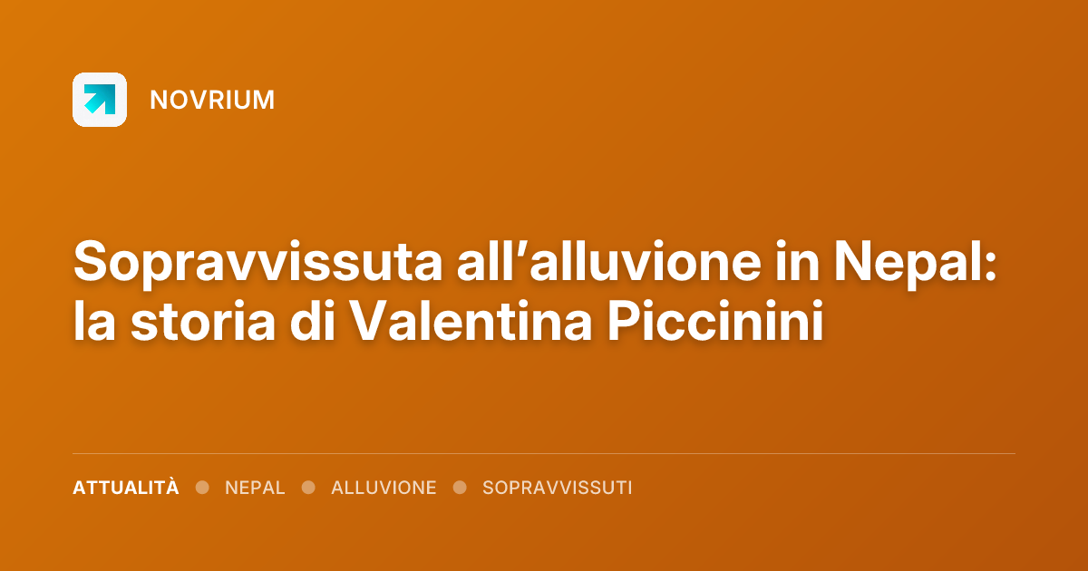 Sopravvissuta all’alluvione in Nepal: la storia di Valentina Piccinini