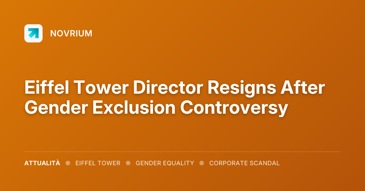 Eiffel Tower Director Resigns After Gender Exclusion Controversy