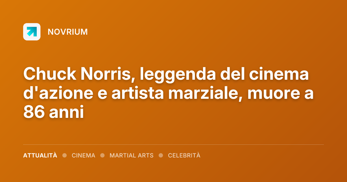 Chuck Norris, leggenda del cinema d'azione e artista marziale, muore a 86 anni