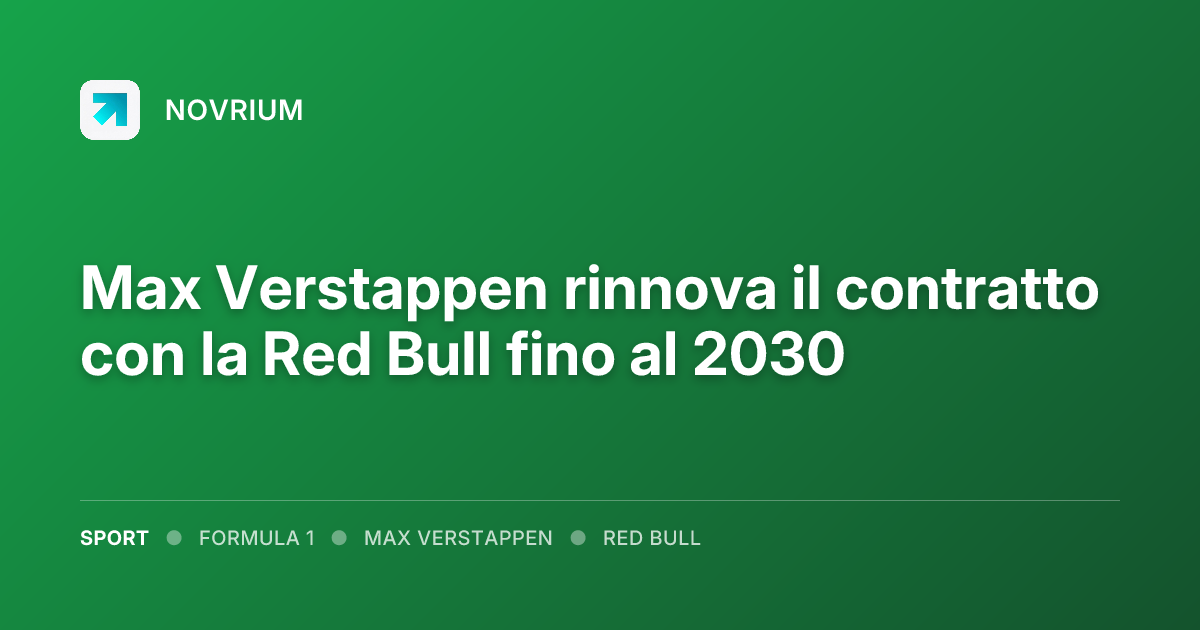 Max Verstappen rinnova il contratto con la Red Bull fino al 2030