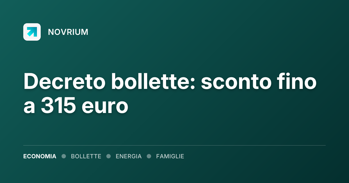 Decreto bollette: sconto fino a 315 euro