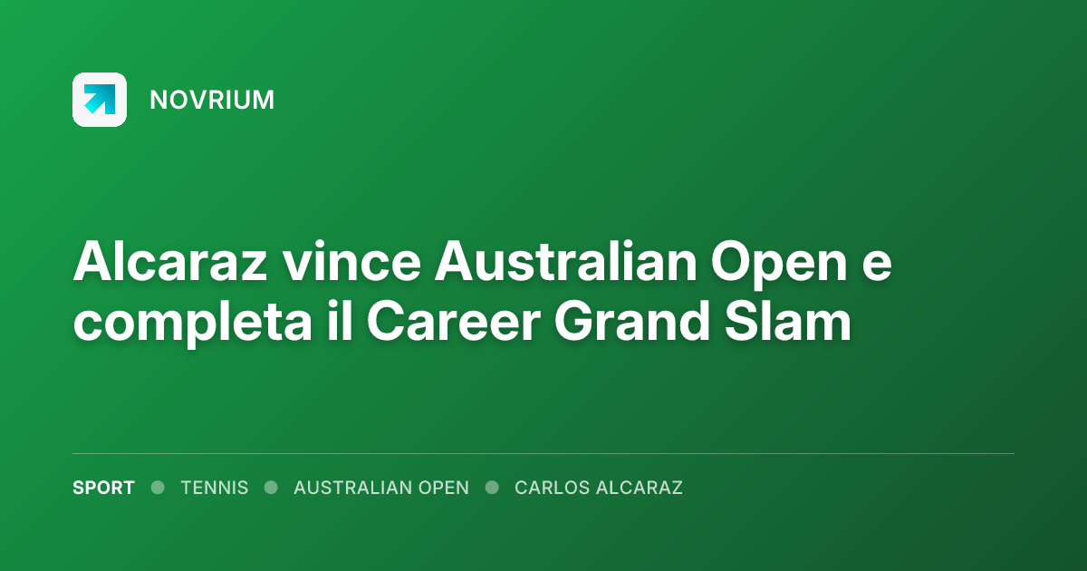 Alcaraz vince Australian Open e completa il Career Grand Slam