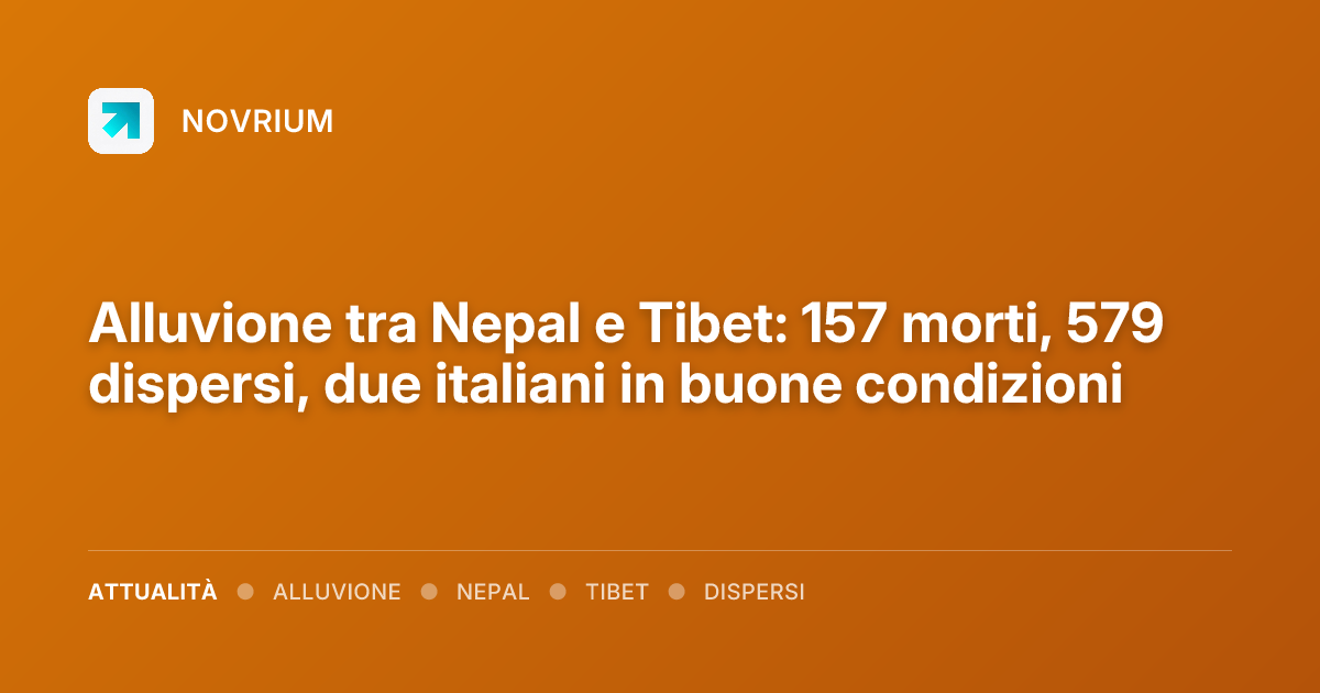 Alluvione tra Nepal e Tibet: 157 morti, 579 dispersi, due italiani in buone condizioni