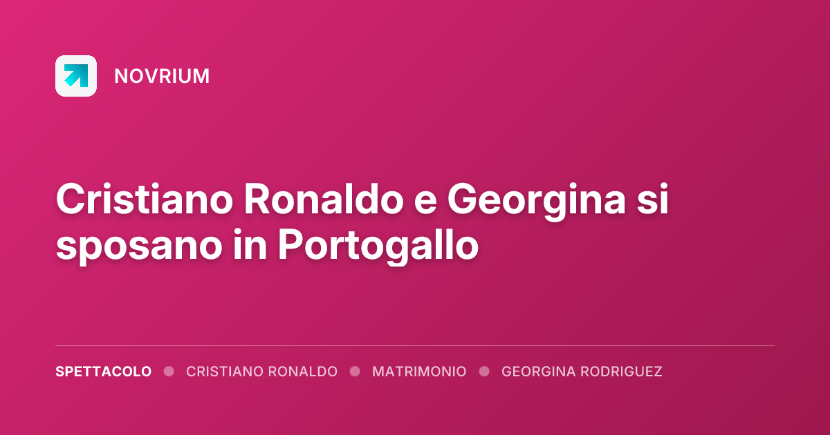 Cristiano Ronaldo e Georgina si sposano in Portogallo