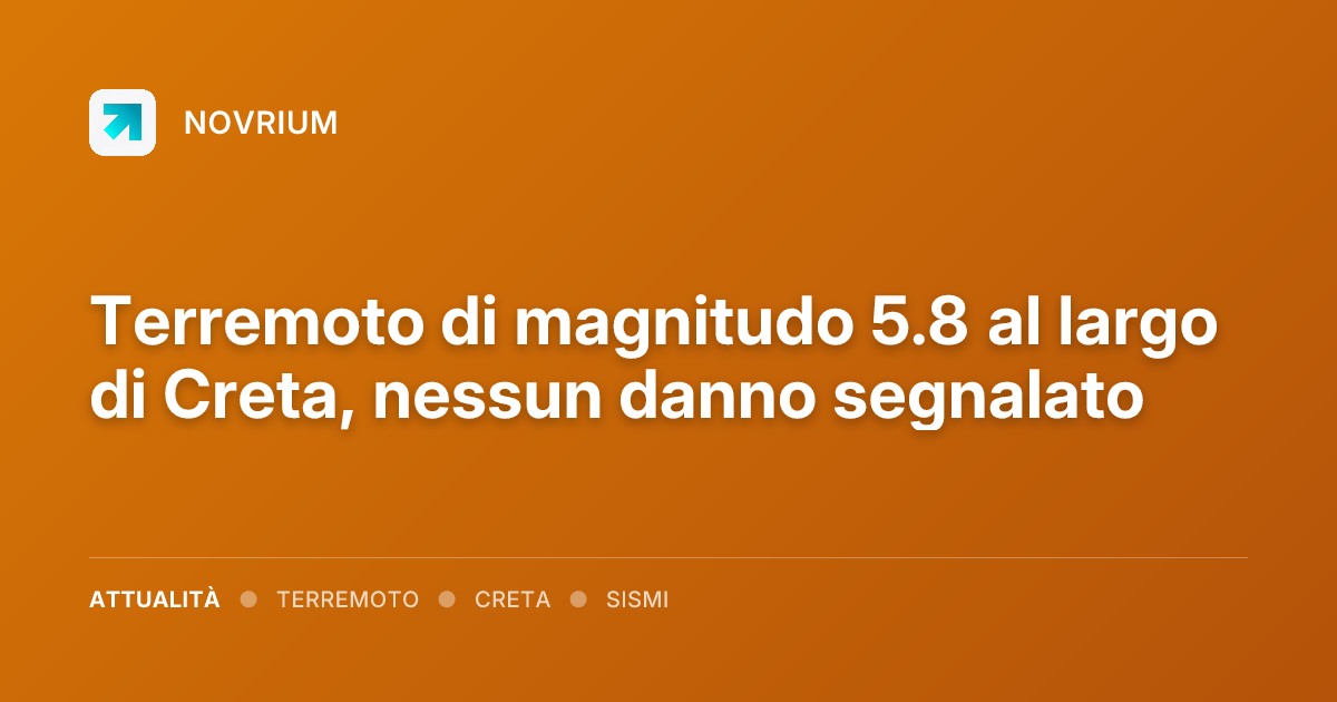 Terremoto di magnitudo 5.8 al largo di Creta, nessun danno segnalato