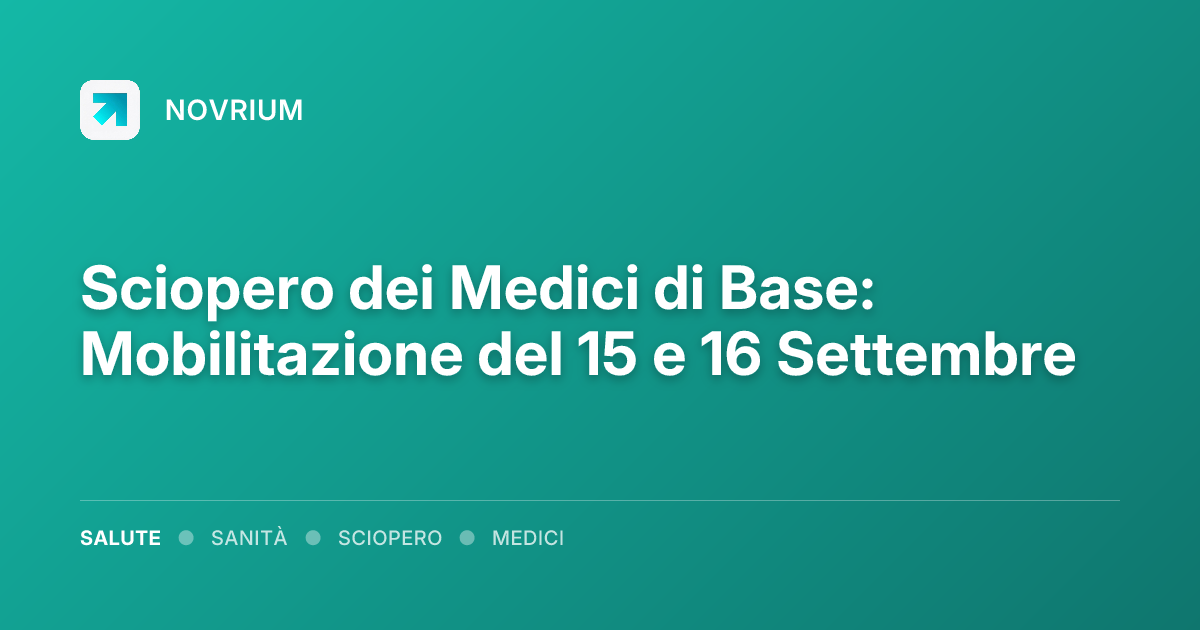 Sciopero dei Medici di Base: Mobilitazione del 15 e 16 Settembre