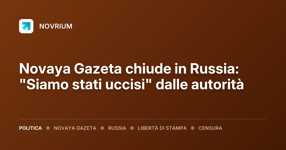 Novaya Gazeta chiude in Russia: "Siamo stati uccisi" dalle autorità