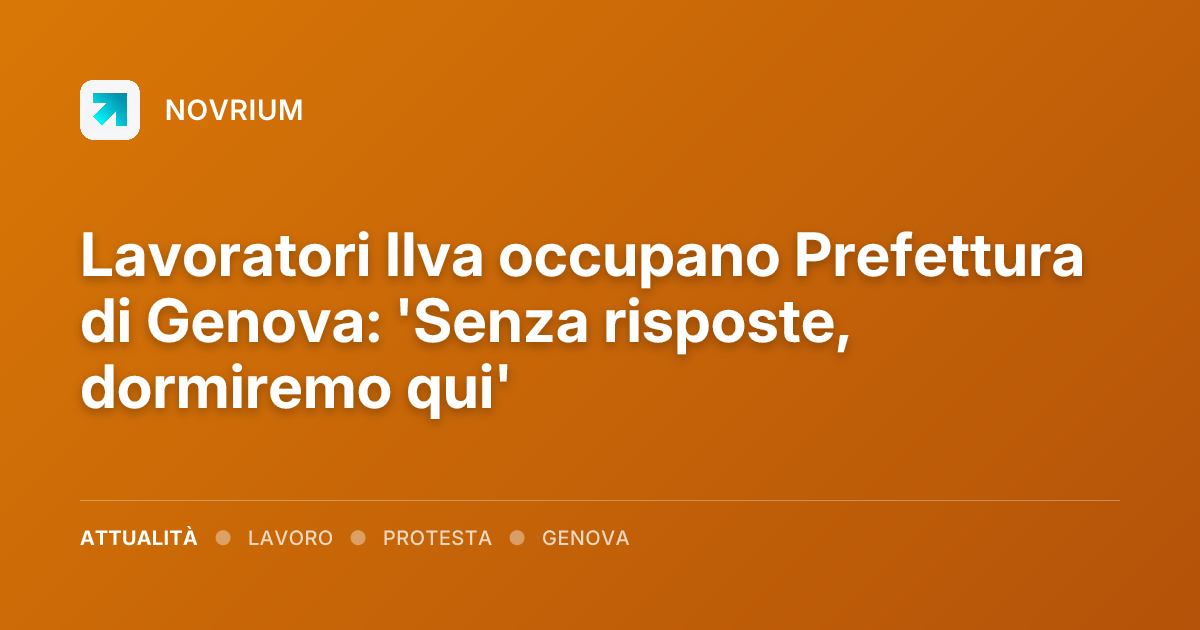 Lavoratori Ilva occupano Prefettura di Genova: 'Senza risposte, dormiremo qui'