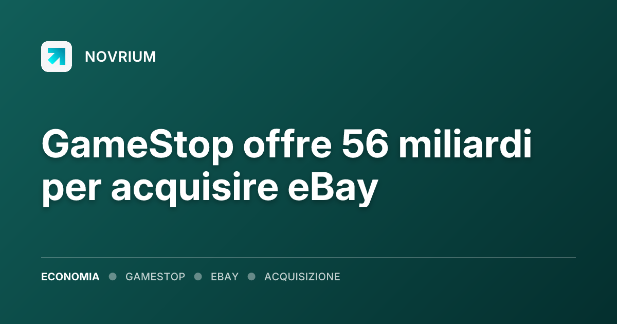 GameStop offre 56 miliardi per acquisire eBay