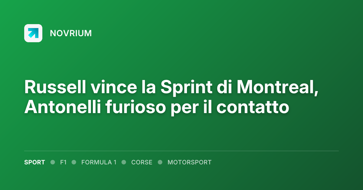 Russell vince la Sprint di Montreal, Antonelli furioso per il contatto