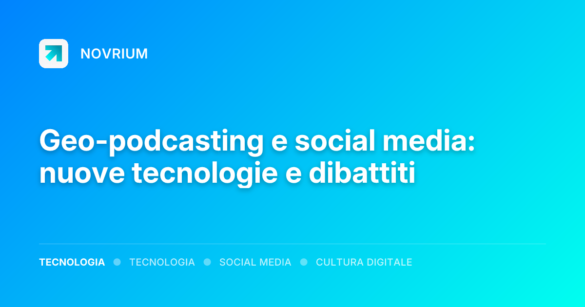 Geo-podcasting e social media: nuove tecnologie e dibattiti