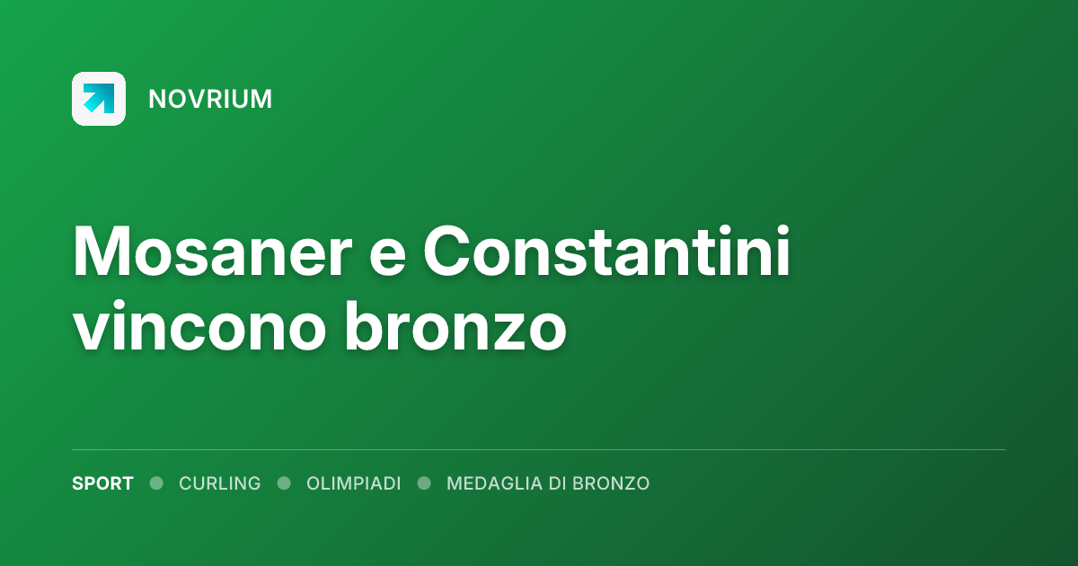 Mosaner e Constantini vincono bronzo