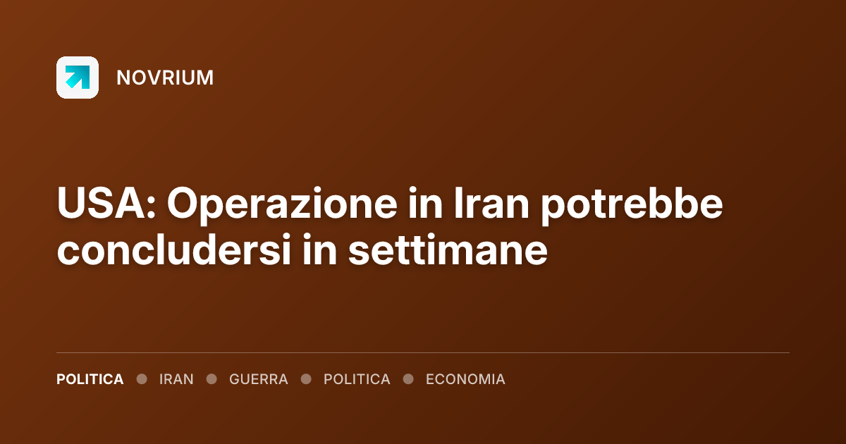 USA: Operazione in Iran potrebbe concludersi in settimane