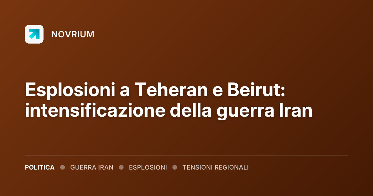 Esplosioni a Teheran e Beirut: intensificazione della guerra Iran