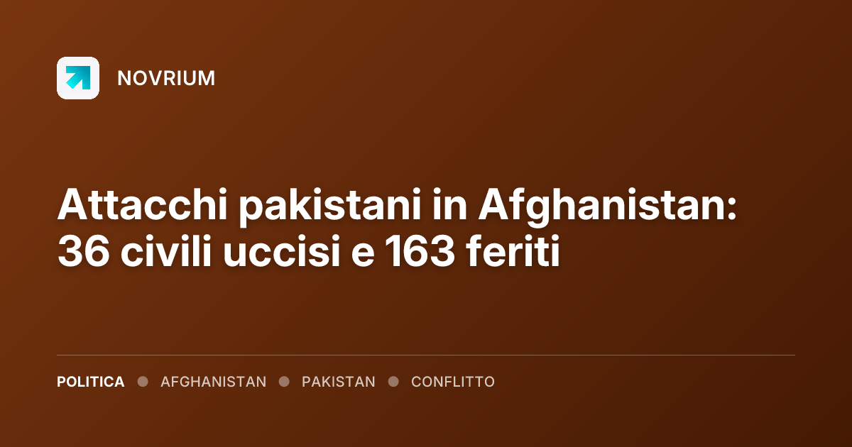Attacchi pakistani in Afghanistan: 36 civili uccisi e 163 feriti