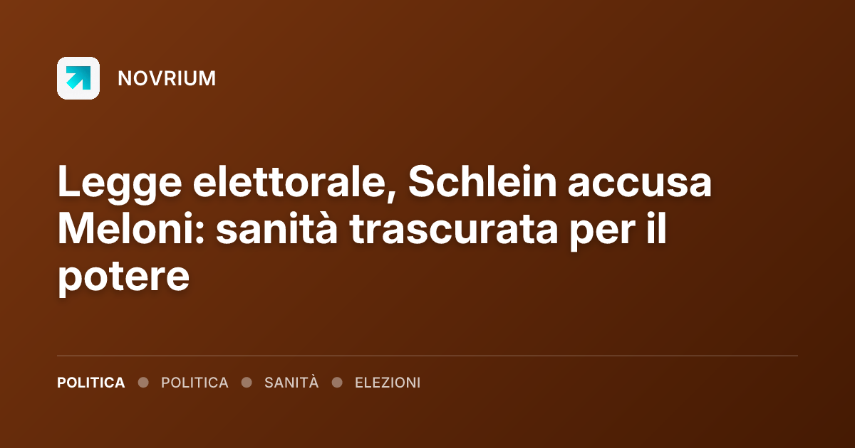 Legge elettorale, Schlein accusa Meloni: sanità trascurata per il potere