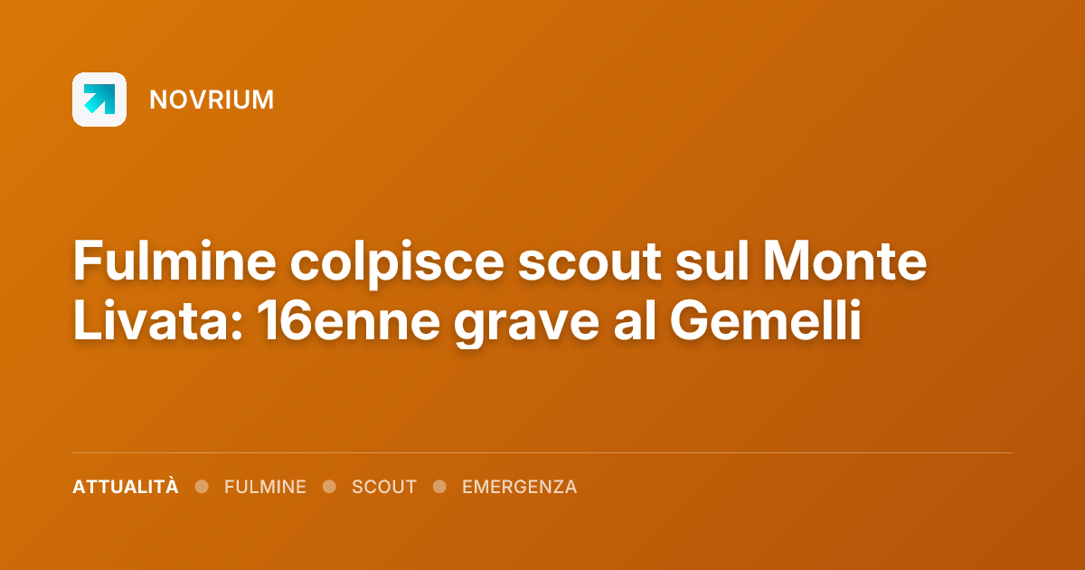 Fulmine colpisce scout sul Monte Livata: 16enne grave al Gemelli