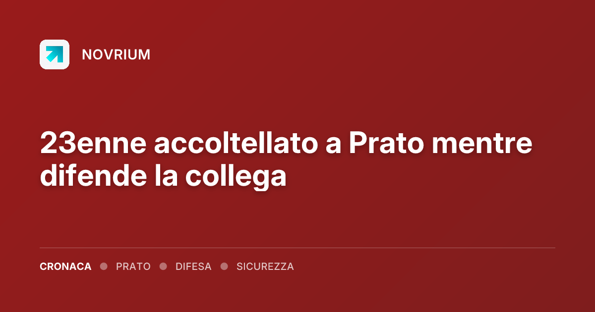 23enne accoltellato a Prato mentre difende la collega
